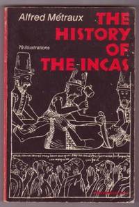 The History of the Incas by Alfred Metraux - Paperback - 1969 - from Ultramarine Books (SKU: 000110)