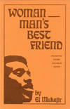 Woman, Man's Best Friend (Proverbs, Parables, Poems, Songs)