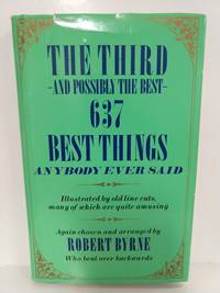 The Third and Possibly the Best 637 Best Things Anybody Ever Said