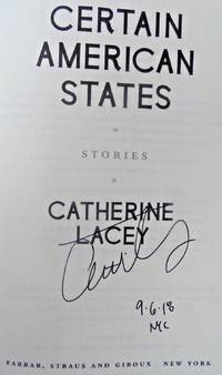 CERTAIN AMERICAN STATES (SIGNED, DATED, NYC) by CATHERINE LACEY - Aug 7, 2018