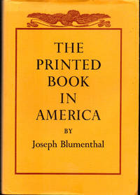 The Printed Book in America by Blumenthal, Joseph - 1977