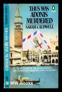 Thus was Adonis murdered / Sarah Caudwell