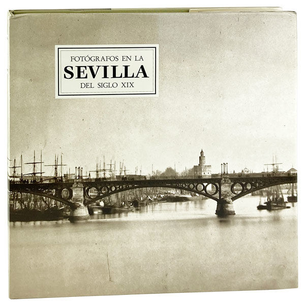 Fotografos en la Sevilla del Siglo XIX