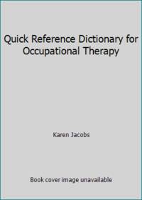 Quick Reference Dictionary for Occupational Therapy