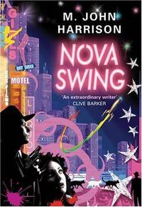 Nova Swing (GOLLANCZ S.F.) by Harrison, M. John