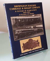 cover of Birmingham Railway Carriage and Wagon Company: a Century of Achievement 1855-1963 in Pictures & Words