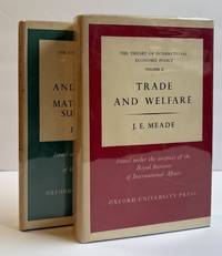 THE THEORY OF INTERNATIONAL ECONOMIC POLICY, VOLUME II: TRADE AND WELFARE [and] MATHEMATICAL SUPPLEMENT [Two Volumes]