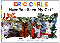 Have You Seen My Cat?: A Slide-And-Peek Board Book (World of Eric Carle)