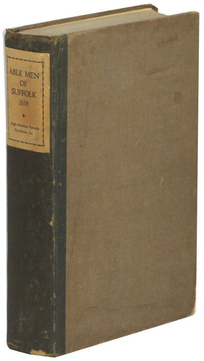 Able Men of Suffolk 1638: Transcribed from the Original in the Public Record Office London, England in the State Papers Domestic Charles I, Vol. 411