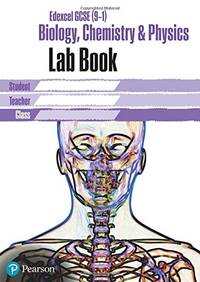 Edexcel GCSE Biology, Chemistry and Physics Lab Book: EDX GCSE Bio, Chem and Physics Lab Book...
