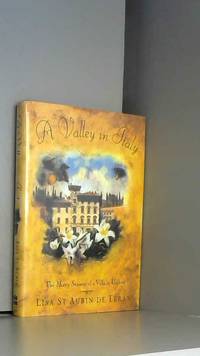 A Valley in Italy: The Many Seasons of a Villa in Umbria by Lisa St Aubin De Teran - 1994