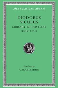 Library of History, Volume III: Books 4.59-8: Bk. IV,59-VIII, v. 3 (Loeb Classical Library...