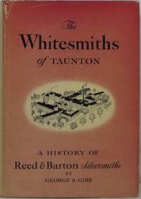 The Whitesmiths of Taunton: A History of Reed & Barton 1824-1943