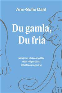 Du gamla, du fria. Moderat utrikespolitik från…