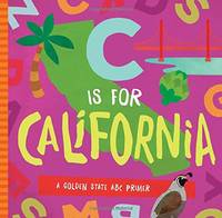 C is for California: A Golden State ABC Primer