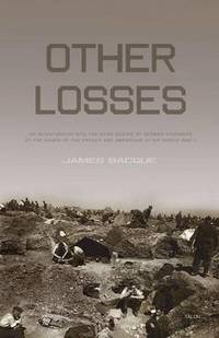 Other Losses: An Investigation into the Mass Deaths of German Prisoners at the Hands of the...