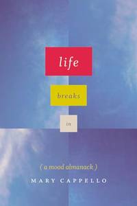 Life Breaks In &acirc; A Mood Almanack
