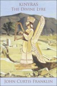 Kinyras: The Divine Lyre (Hellenic Studies Series) by John Curtis Franklin - 2016-02-06