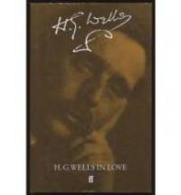 H. G. Wells in Love: postscript to an experiment in autobiography