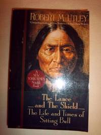 The Lance and the Shield: The Life and Times of Sitting Bull
