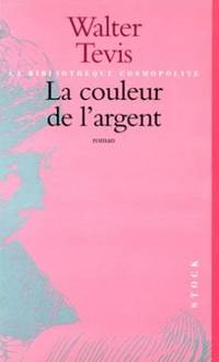 La couleur de l&#039;argent by Tevis W - 2001