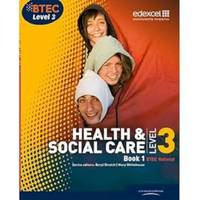 BTEC Level 3 National Health and Social Care: Student Book 1 (Level 3 BTEC National Health and...