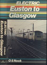 Electric Euston to Glasgow by O. S. Nock - 1974