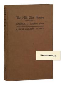 The Hills Give Promise: A Volume of Lyrics Together With Carmus: A Symphonic Poem [Signed by author] [R.P. Blackmur's copy]