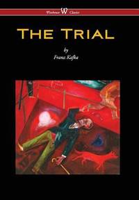 Trial (Wisehouse Classics Edition) (2016) by Franz Kafka - 2017