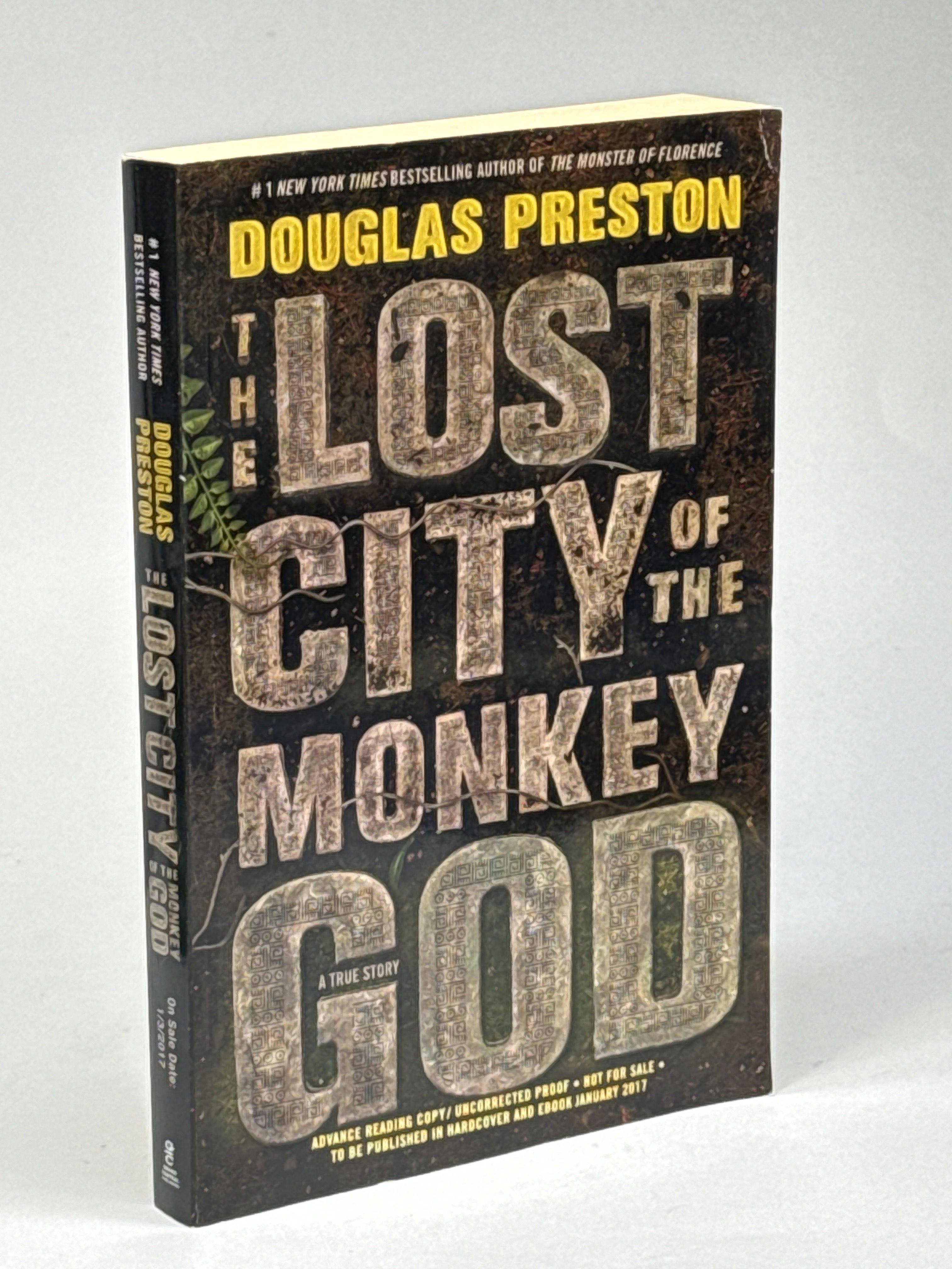 THE LOST CITY OF THE MONKEY GOD: A True Story. by Preston, Douglas