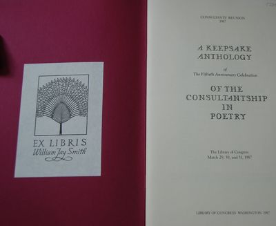 CONSULTANT'S REUNION 1987; A Keepsake Anthology of The Fiftieth Anniversary Celebration Of The Consultantship in Poetry: The Library of Congress, March 29, 30, and 31, 1987