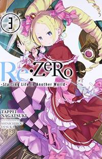 Re:ZERO -Starting Life in Another World-, Vol. 3 (light novel)