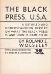 The Black Press, U.S.A.: A Detailed and Understanding Report on What the Black Press is and How it Came to Be