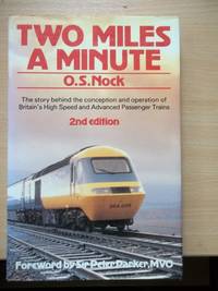 image of Two Miles a Minute the story behind the conception and operation of Britain's High Speed and Advanced Pasenger Trains,foreword Sir Peter Parker MVO, well documented text with many photographs and detailed drawings
