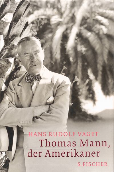 Thomas Mann, der Amerikaner. Leben und Werk im…