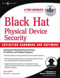 Black Hat Physical Device Security : Exploiting Hardware and Software