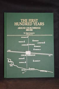 The First Hundred Years Around Churchbridge 1880-1980