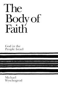 The Body of Faith: God and the People Israel