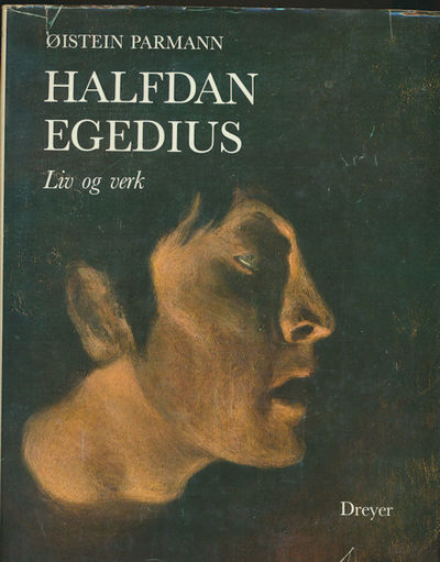 Halfdan Egedius. Liv og verk