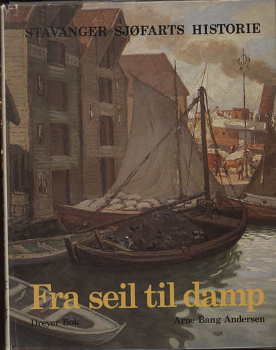 Fra seil til damp. Stavanger sjøfarts historie