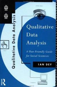 Qualitative Data Analysis: A User Friendly Guide for Social Scientists