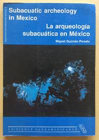 cover of SUBACUATIC ARCHEOLOGY IN MEXICO / LA ARQUEOLOGIA SUBACUATICA EN MEXICO