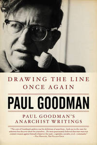 Drawing The Line Once Again: Paul Goodman's Anarchist Writings