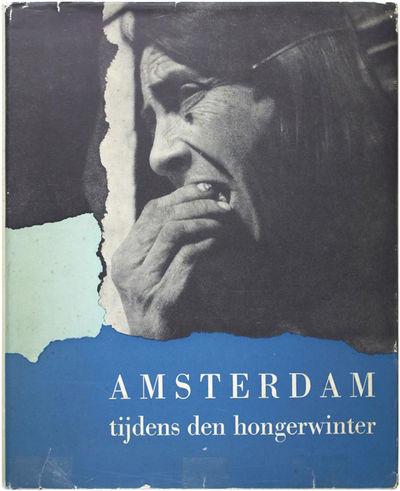 Amsterdam tijdens den hongerwinter / Amsterdam During the 'Hungerwinter'