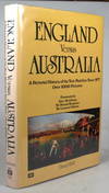 England Versus Australia. A Pictorial History of the Test Matches Since 1877. Forewords by Alan McGilvray, Sir Donald Bradman and Sir Leonard Hutton