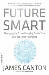 Future Smart : Managing the Game-Changing Trends That Will Transform Your World