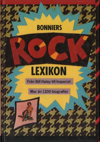 BONNIERS ROCKLEXIKON. Från Bill Haley till…