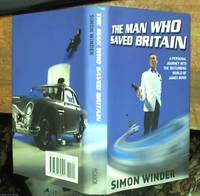 The man who saved Britain Â&#150; A personal journey into the disturbing world of James Bond