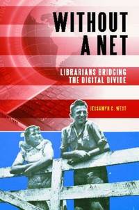 Without a Net : Librarians Bridging the Digital Divide