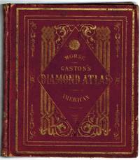 The Diamond Atlas. With Descriptions of all Countries: Exhibiting Their Actual and Comparative...